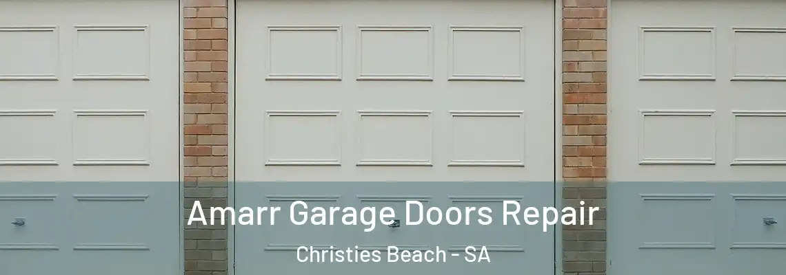  Amarr Garage Doors Repair Christies Beach - SA
