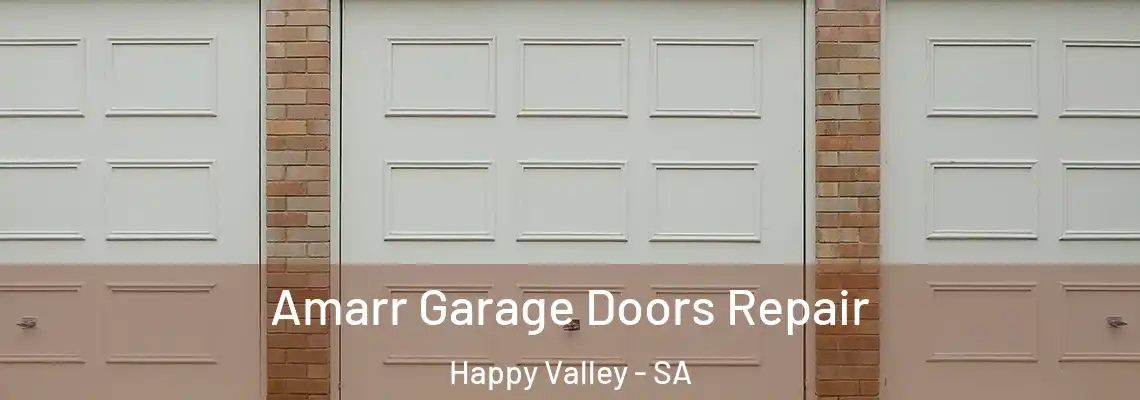  Amarr Garage Doors Repair Happy Valley - SA