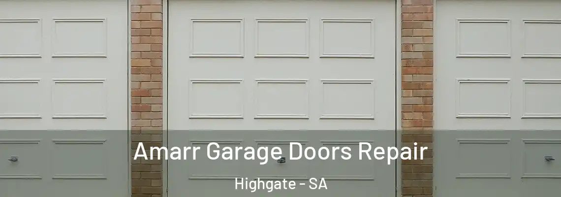 Amarr Garage Doors Repair Highgate - SA