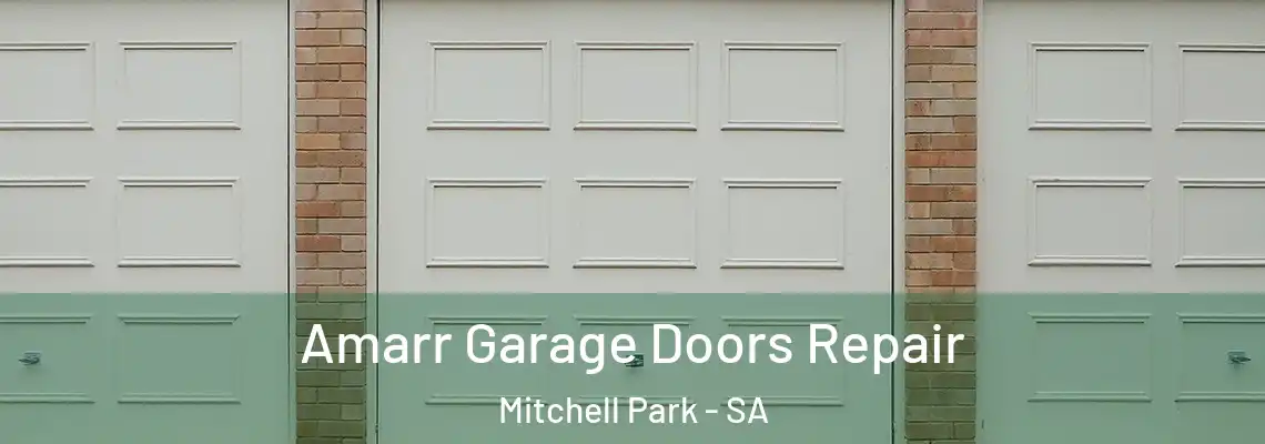  Amarr Garage Doors Repair Mitchell Park - SA