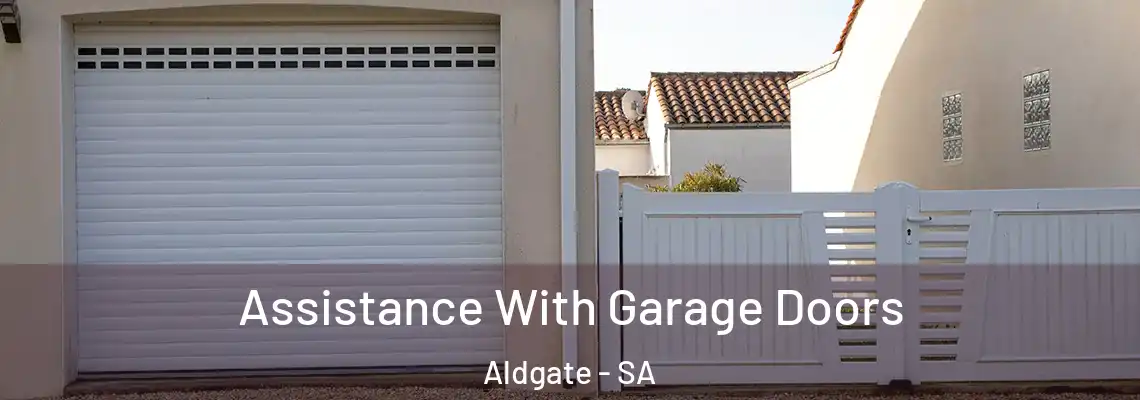  Assistance With Garage Doors Aldgate - SA
