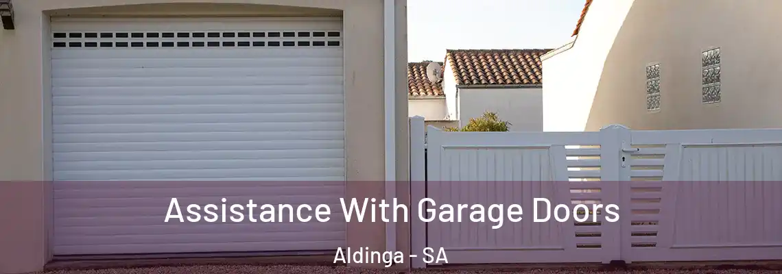  Assistance With Garage Doors Aldinga - SA