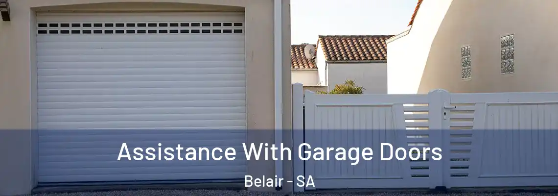  Assistance With Garage Doors Belair - SA