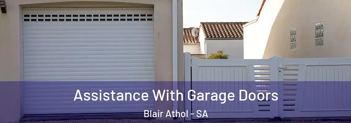  Assistance With Garage Doors Blair Athol - SA