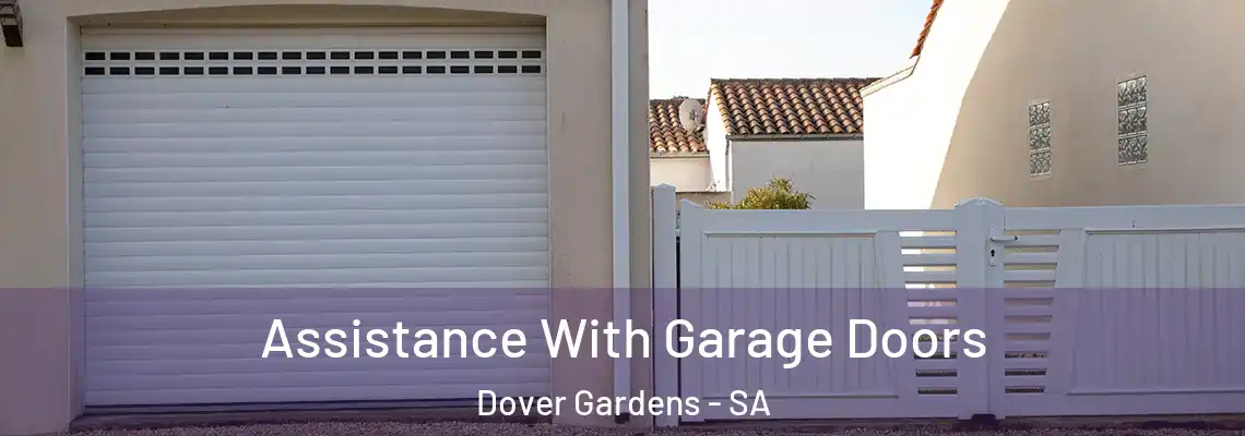  Assistance With Garage Doors Dover Gardens - SA