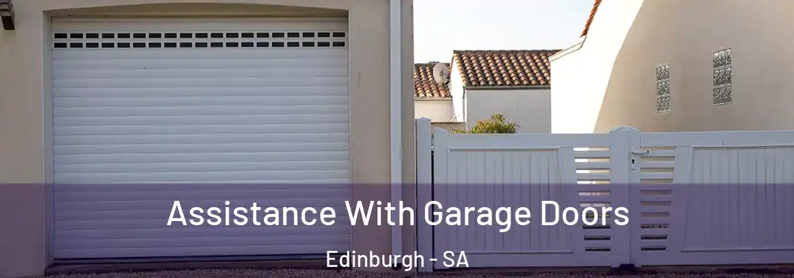 Assistance With Garage Doors Edinburgh - SA
