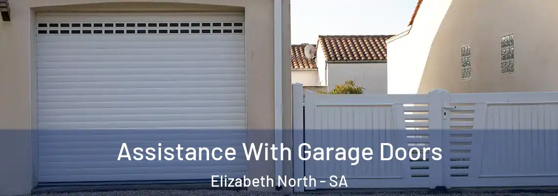  Assistance With Garage Doors Elizabeth North - SA