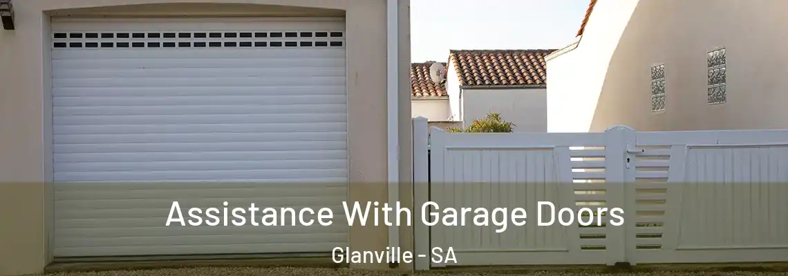  Assistance With Garage Doors Glanville - SA