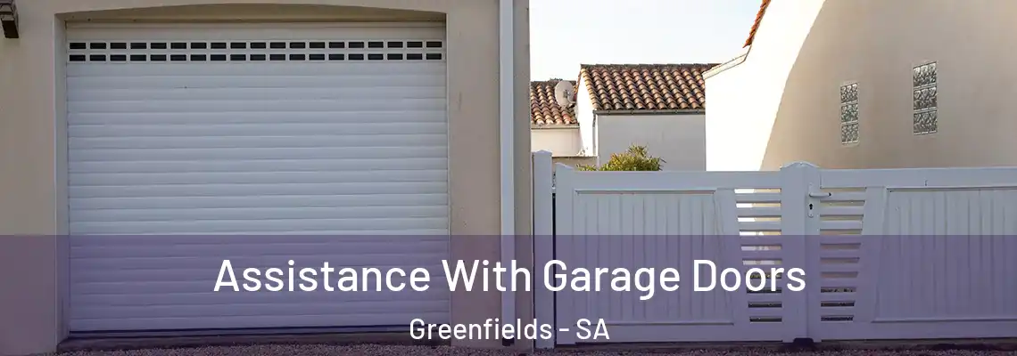  Assistance With Garage Doors Greenfields - SA