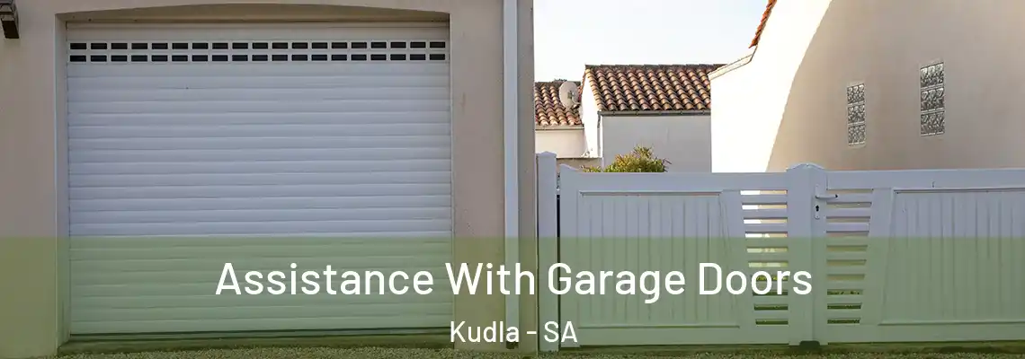  Assistance With Garage Doors Kudla - SA