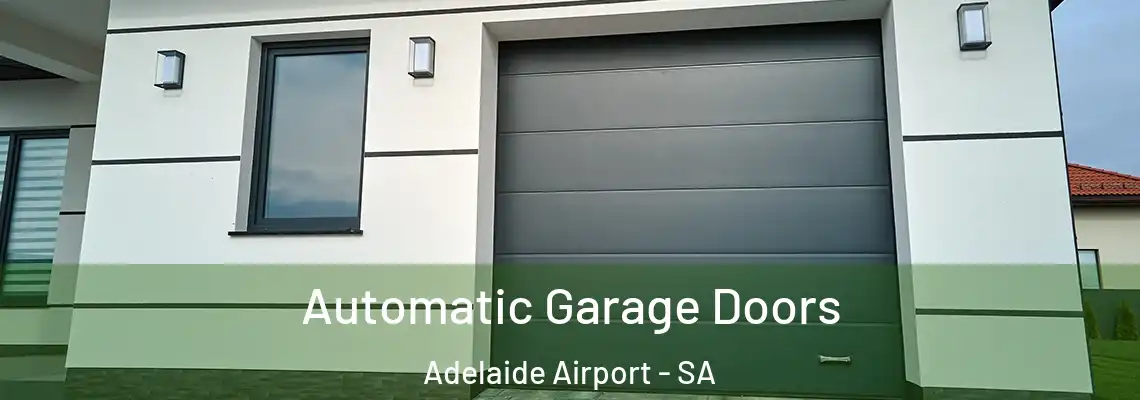  Automatic Garage Doors Adelaide Airport - SA