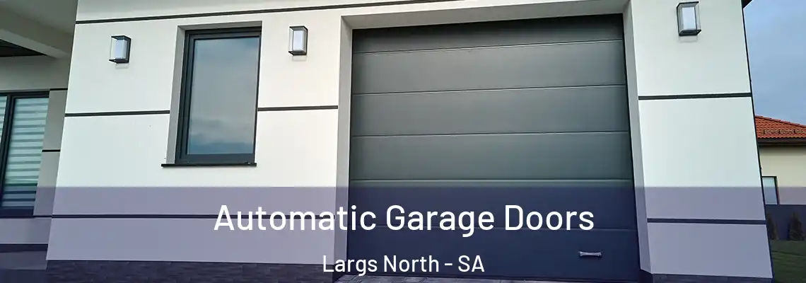  Automatic Garage Doors Largs North - SA