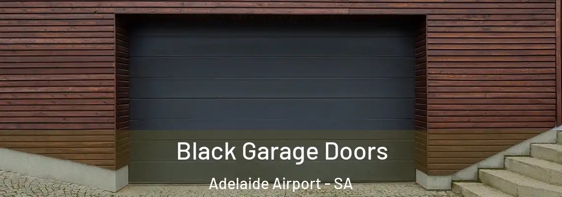  Black Garage Doors Adelaide Airport - SA