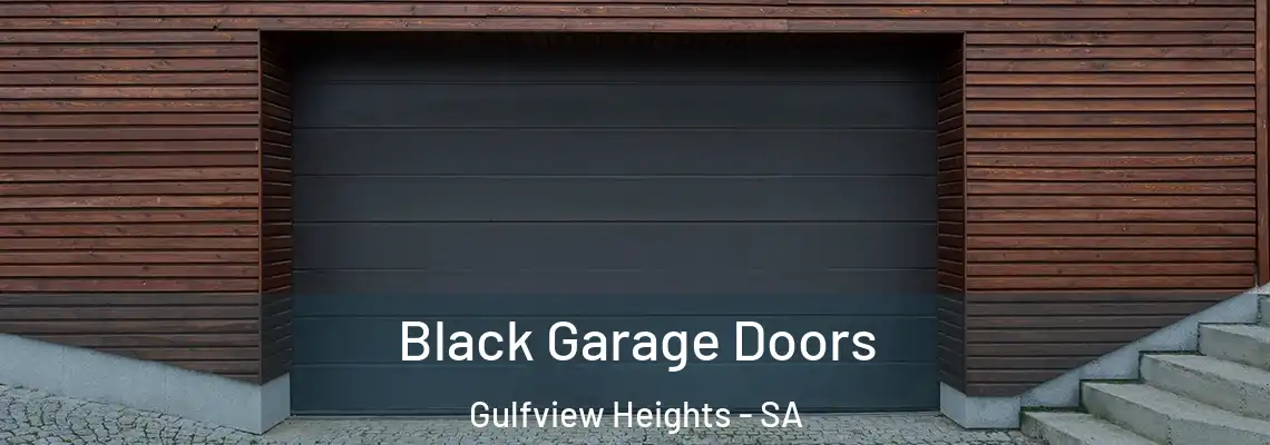  Black Garage Doors Gulfview Heights - SA