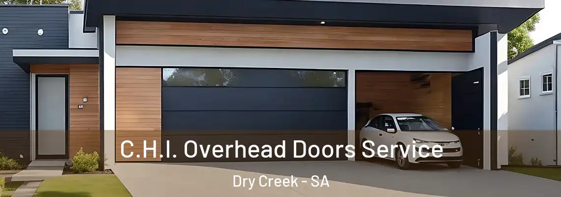 C.H.I. Overhead Doors Service Dry Creek - SA