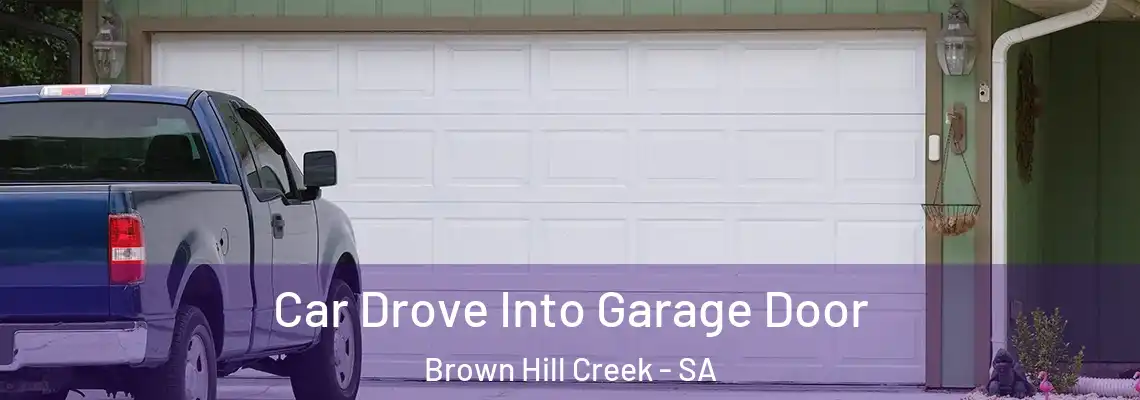  Car Drove Into Garage Door Brown Hill Creek - SA