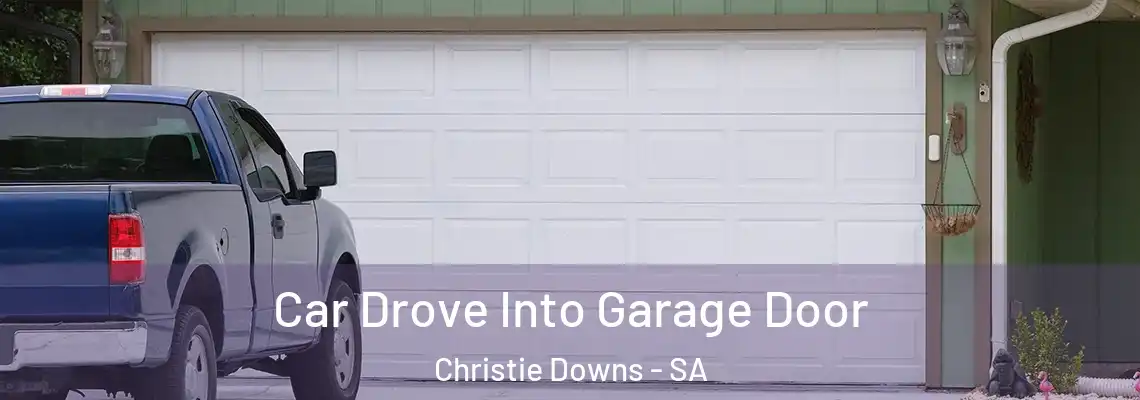  Car Drove Into Garage Door Christie Downs - SA