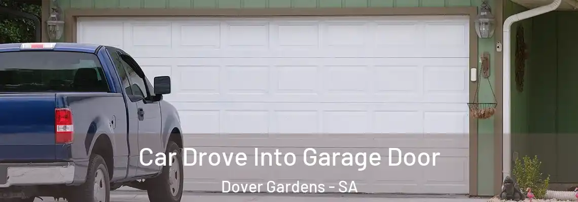  Car Drove Into Garage Door Dover Gardens - SA