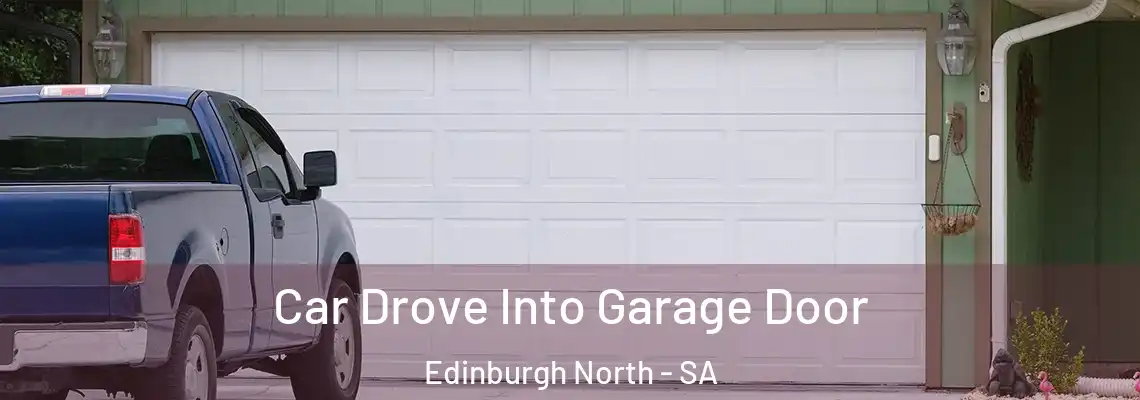  Car Drove Into Garage Door Edinburgh North - SA