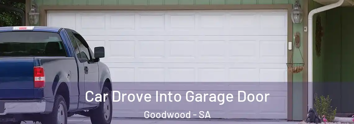  Car Drove Into Garage Door Goodwood - SA