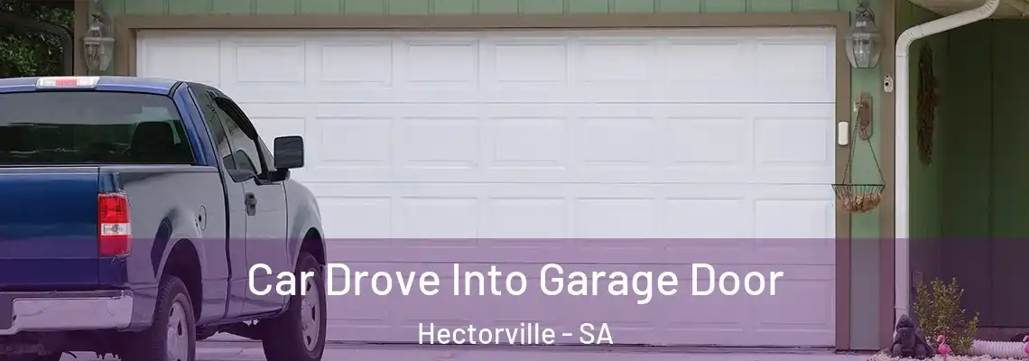 Car Drove Into Garage Door Hectorville - SA