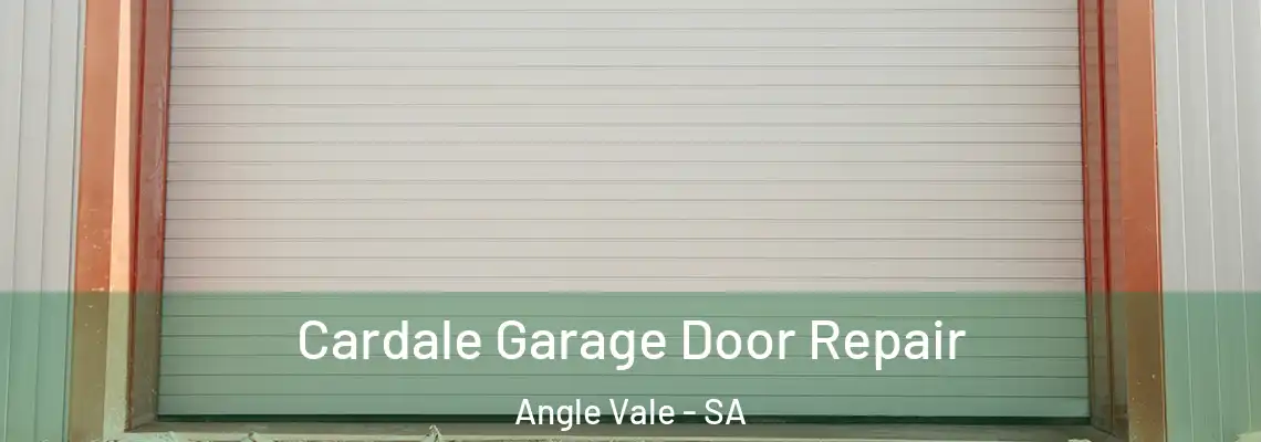 Cardale Garage Door Repair Angle Vale - SA