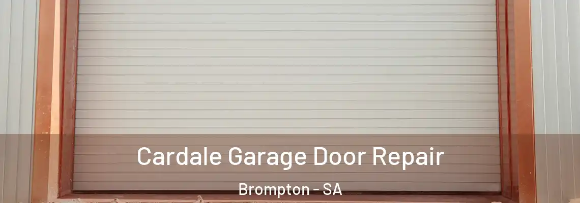  Cardale Garage Door Repair Brompton - SA