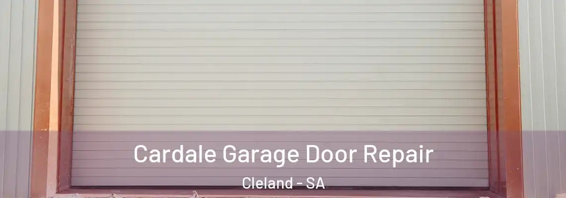  Cardale Garage Door Repair Cleland - SA