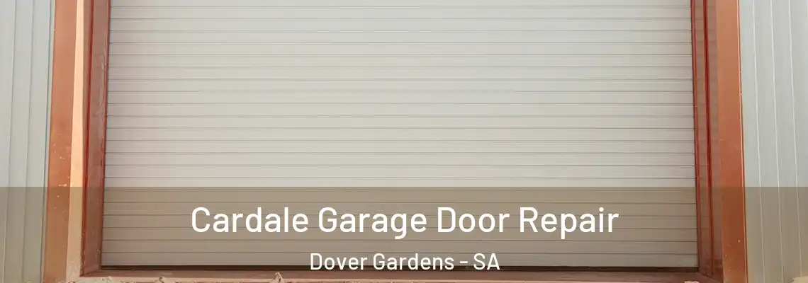 Cardale Garage Door Repair Dover Gardens - SA