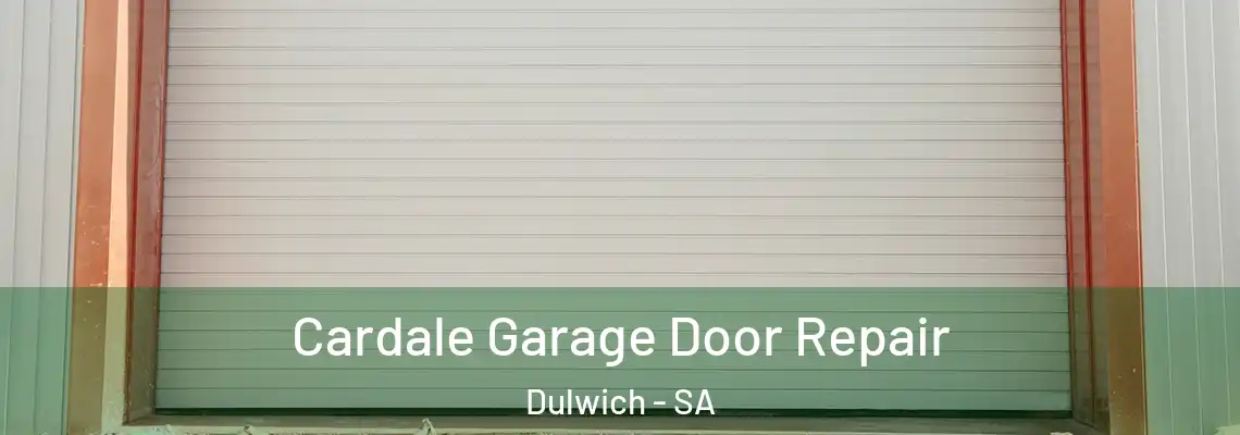  Cardale Garage Door Repair Dulwich - SA