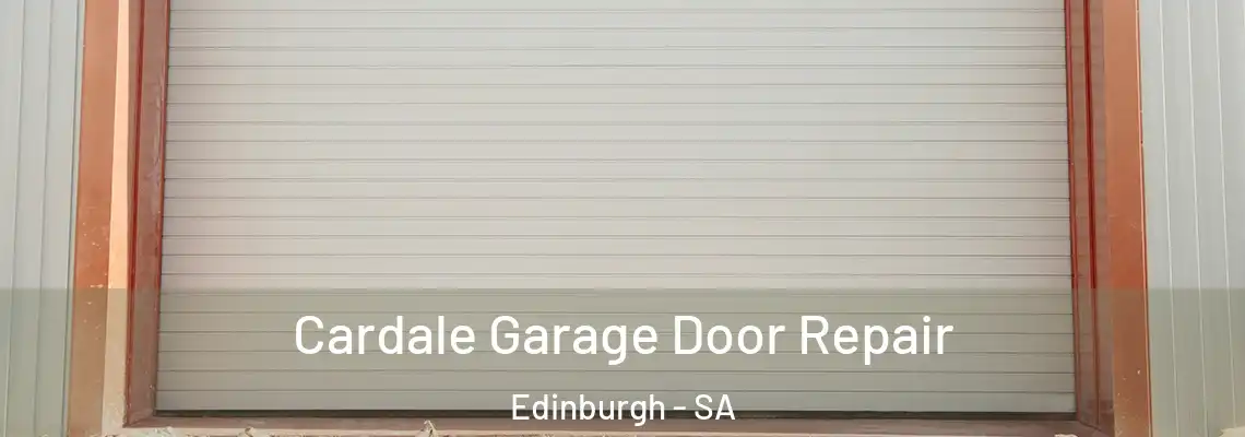  Cardale Garage Door Repair Edinburgh - SA
