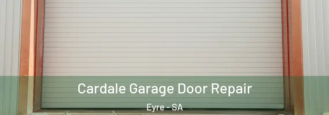  Cardale Garage Door Repair Eyre - SA