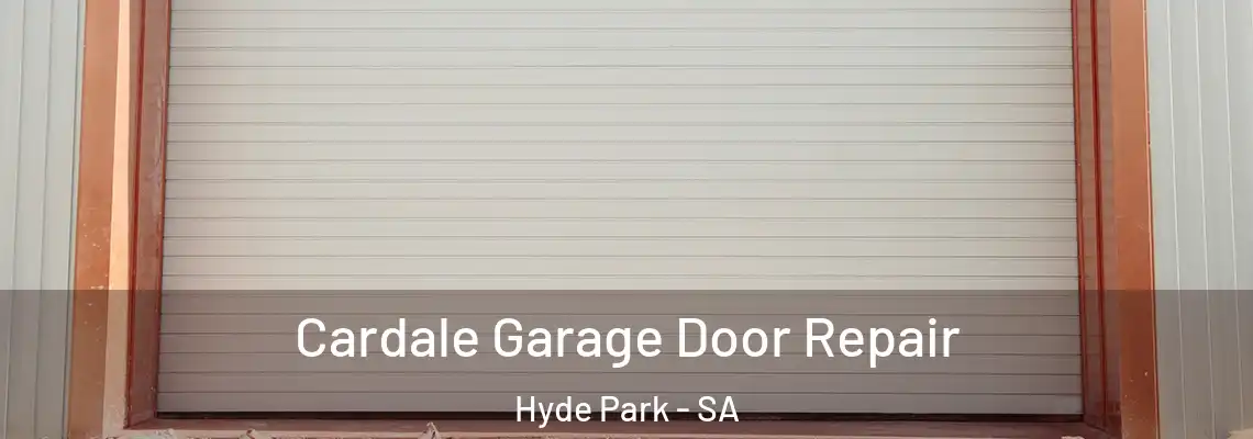  Cardale Garage Door Repair Hyde Park - SA
