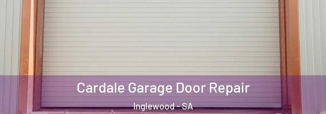  Cardale Garage Door Repair Inglewood - SA
