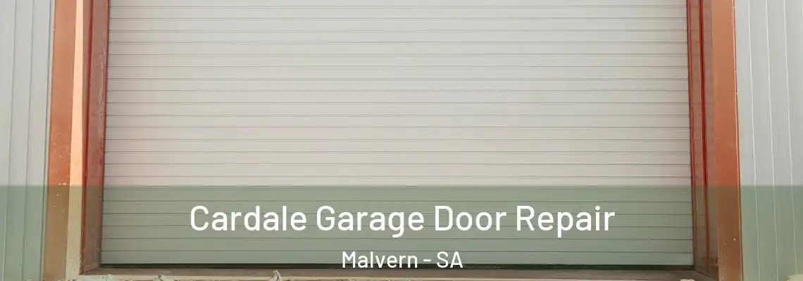  Cardale Garage Door Repair Malvern - SA