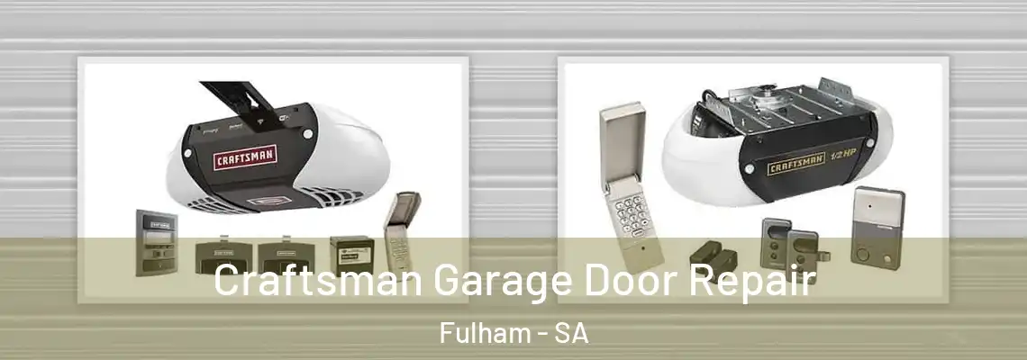  Craftsman Garage Door Repair Fulham - SA