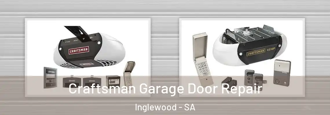  Craftsman Garage Door Repair Inglewood - SA