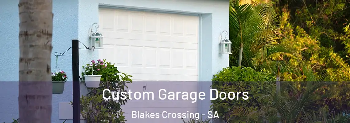  Custom Garage Doors Blakes Crossing - SA