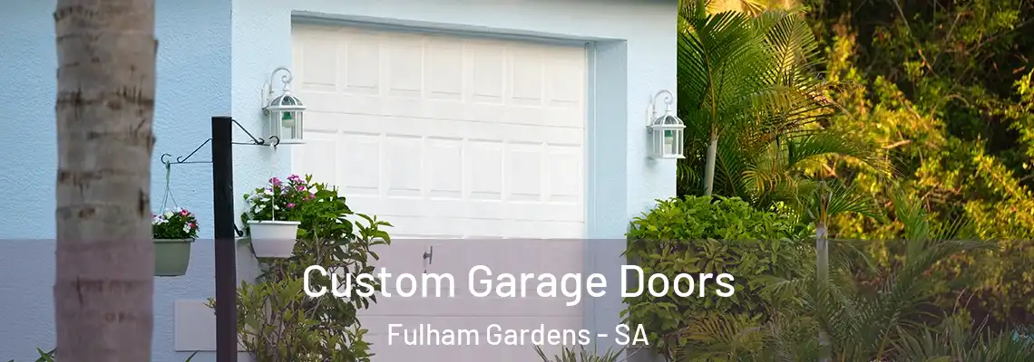  Custom Garage Doors Fulham Gardens - SA