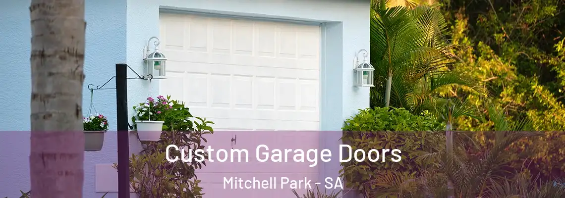  Custom Garage Doors Mitchell Park - SA