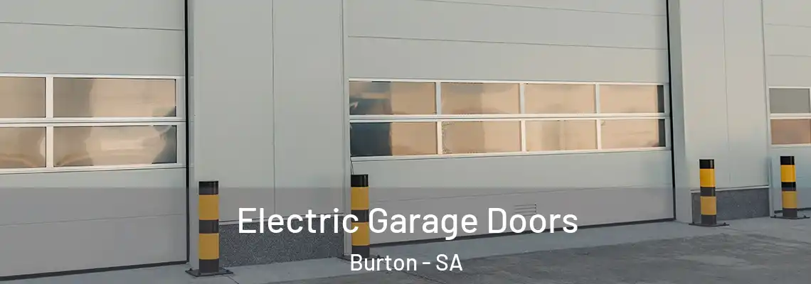  Electric Garage Doors Burton - SA