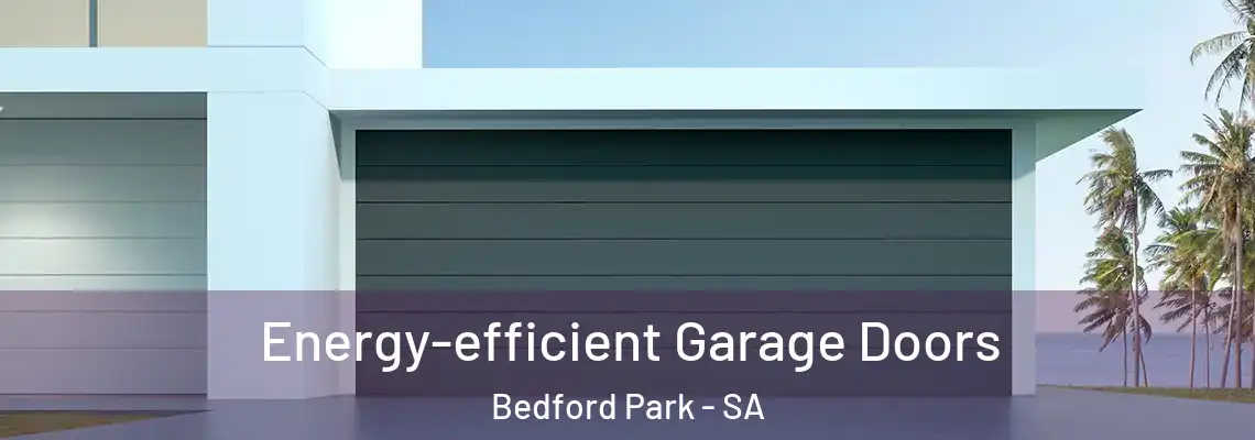  Energy-efficient Garage Doors Bedford Park - SA