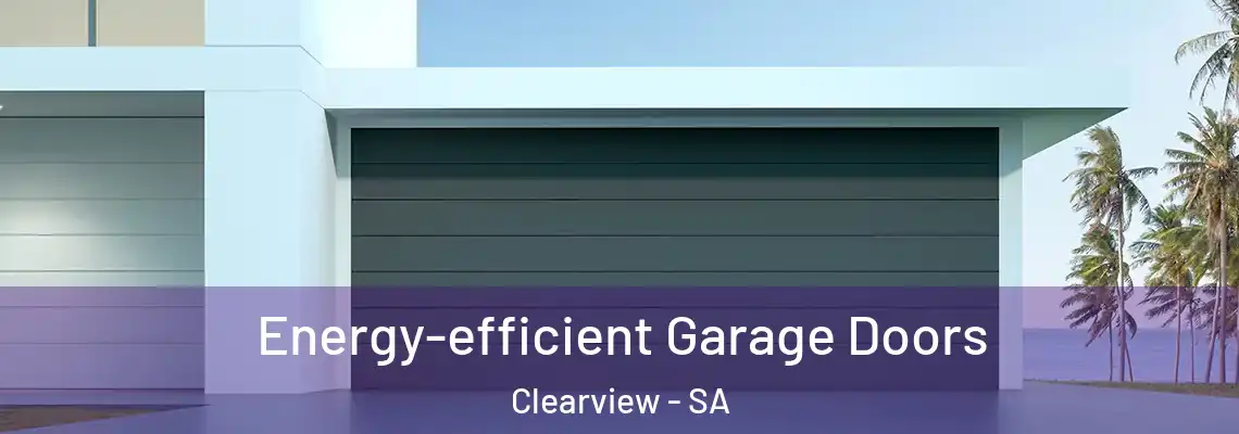  Energy-efficient Garage Doors Clearview - SA