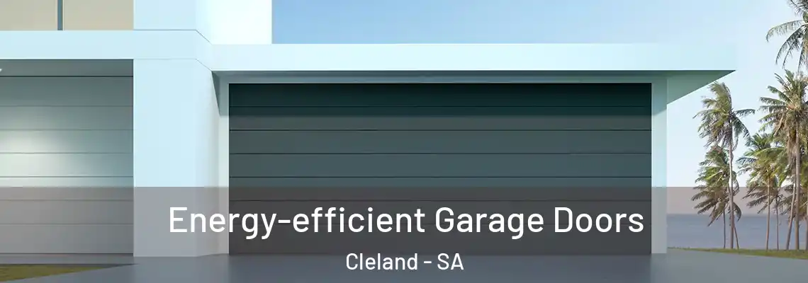  Energy-efficient Garage Doors Cleland - SA