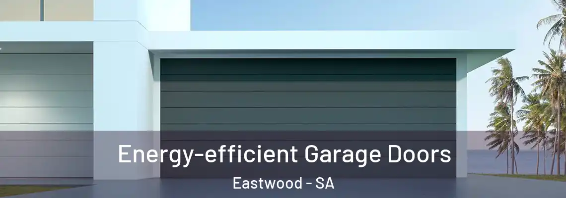 Energy-efficient Garage Doors Eastwood - SA