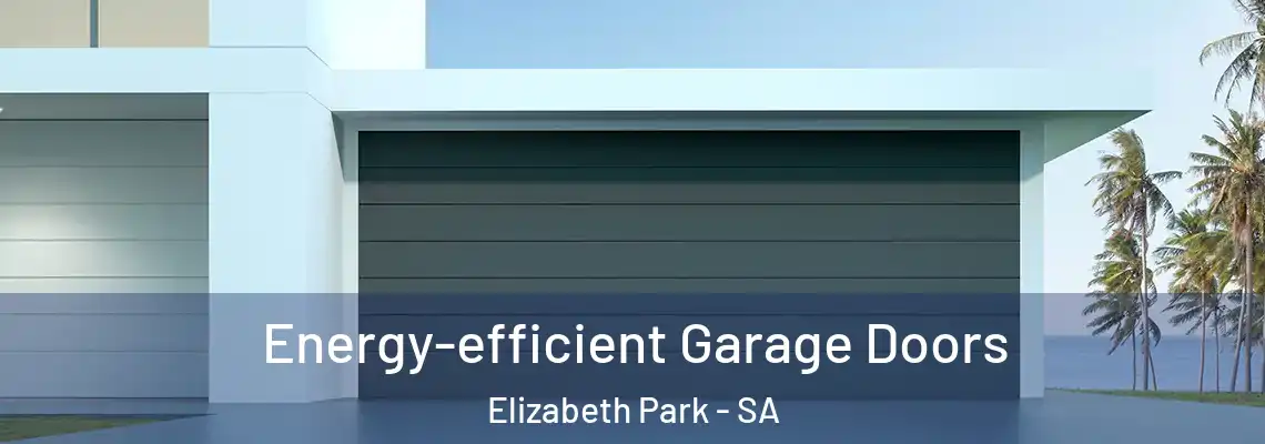  Energy-efficient Garage Doors Elizabeth Park - SA