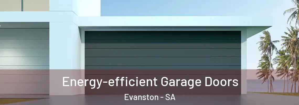  Energy-efficient Garage Doors Evanston - SA