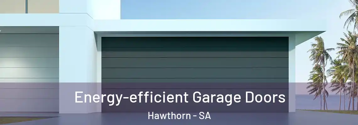  Energy-efficient Garage Doors Hawthorn - SA