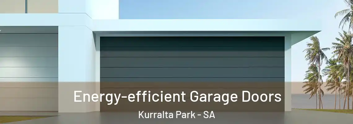  Energy-efficient Garage Doors Kurralta Park - SA