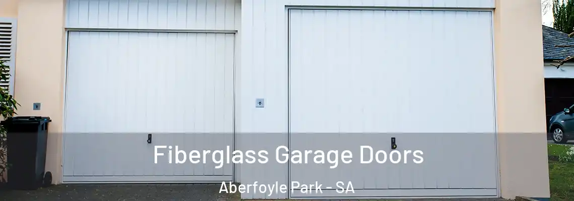  Fiberglass Garage Doors Aberfoyle Park - SA